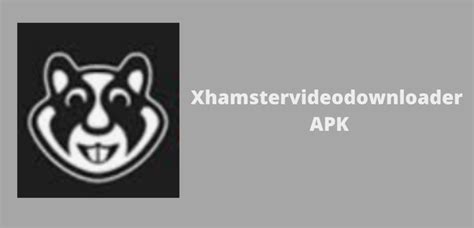 Xhamstervideodownloader Apk For Apple For Android Downloader